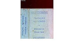 Beszél esetleg valaki francia nyelven? Mini Dictionnaire Francais Hongrois Francia Magyar Amazon De Collectif Bucher