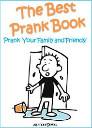 ▻these are 10 of the easiest pranks you can set up on april fools' day to prank your friend and family with! The Best Prank Book Prank Your Friends And Family Ebook Sievers Anthony Amazon In Kindle Store