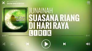 Dengarkan album suasana riang di hari raya di platform muzik digital kegemaran anda. Junainah Suasana Riang Di Hari Raya Lirik Youtube