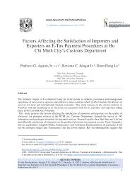 Although certain resident importers and exporters may file entries on their own behalf, many first time importers and exporters consult a licensed customs broker. Pdf Factors Affecting The Satisfaction Of Importers And Exporters On E Tax Payment Procedures At Ho Chi Minh City S Customs Department