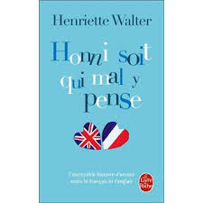 When women take revenge they never fail. Honni Soit Qui Mal Y Pense L Incroyable Histoire D Amour Entre Le Francais Et L Anglais Poche Henriette Walter Achat Livre Fnac