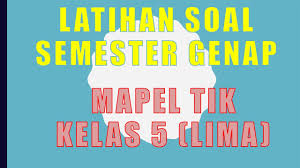 Maybe you would like to learn more about one of these? Soal Tik Kls 9 Semester 2 Jawabanku Id