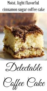 Delectable Coffee Cake Is A Moist Light Coffee Cake With A Cinnamon Sugar Streusel Made Entirely From Scr Coffee Cake Coffee Cake Recipes Cake Recipe Using Oil