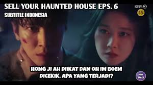 Although secretary ju tries to explain why she hid the facts from her, ji a banishes her from her life. Sell Your Haunted House Eps 6 Indo Sub Review Cepat Dan Lengkap Sell Your Haunted House Youtube