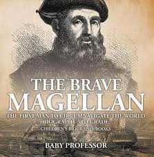 All links are working, thanks! The Brave Magellan The First Man To Circumnavigate The World Biography 3rd Von Baby Portofrei Bei Bucher De