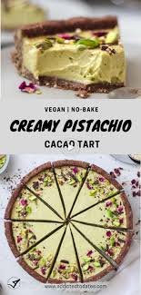Tarte Cremeuse A La Pistache Et Au Cacao Vegan Dessert Recipes Vegan Desserts Desserts
