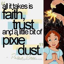Faith Trust And Pixie Dust Disney Quotes Disney Movie Quotes Disney Love