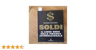 Soldi. Il libro nero della finanza internazionale : Robert, Denis, Backes, Ernest,  Saba, M.: Amazon.it: Libri