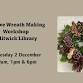Festive Wreath Making Workshop at Flitwick Library - Flitwick Library, 15 Coniston Rd, Flitwick Event Image