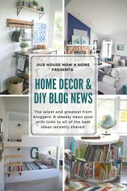 All pins must credit the original copyright owner in a curated blog post. Home Decor Diy Blog News Inspiring Projects From This Week Series 2 Our House Now A Home