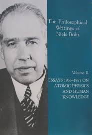 The Philosophical Writings of Niels Bohr, Vol. 2: Essays 1932-1957 Atomic  Physics and Human Knowledge by Niels Bohr