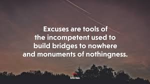 I took this meaning for that: Excuses Are Tools Of Incompetence Quote Excuses Are Tools Of Incompetence Full Poem Quotes Segerios Com Those Who Excel At Their Poptropica Help Blog