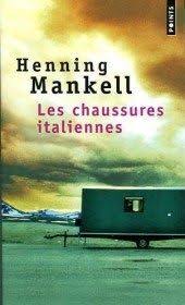 Les Chaussures Italiennes Henning Mankell Livre Livres A Lire Chaussures Italiennes