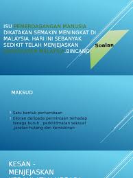 Jenayah pemerdagangan manusia boleh mengancam hubungan diplomatik malaysia dengan negaranegara. Isu Pemerdagangan Manusia Dikatakan Semakin Meningkat Di Malaysia