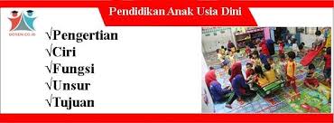 Maybe you would like to learn more about one of these? Pendidikan Anak Ciri Fungsi Unsur Tujuan Pelayanan Sistem Landasan