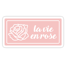 They sang about in songs i heard. La Vie En Rose Stickers By Hannahblaze Redbubble Yellow Rose Tattoos Disney Sticker Rose Painting