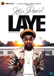 He is best known for his singles woju and yeba. Kiss Daniel Laye Mp3 Download Justnaija