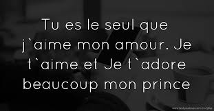Check spelling or type a new query. Tu Es Le Seul Que J Aime Mon Amour Je T Aime Et Je Text Message By Irlande Mondesi