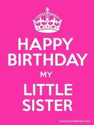 Happy Birthday Quotes For My Little Sister Happy Birthday My Little Sister Happy Birthday Happy Birthday Wishes Happy Bir Happy Birthday Sister Quotes Sister Birthday Quotes Funny Sister Birthday Quotes