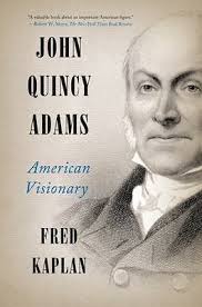 John Quincy Adams: American Visionary, Kaplan, Fred Book 9780061915420| eBay