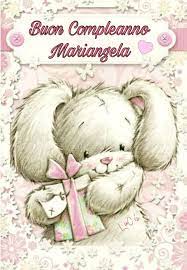Buon Compleanno Mariangela Buon Compleanno Auguri Di Buon Compleanno Coniglietti