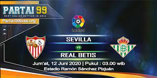 Prediksi Sevilla Vs Real Betis 12 Juni 2020 Sevilla Pengikut Indonesia