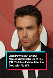 Cheryl Named Administrator of Liam Payne's $32.2 Million Estate