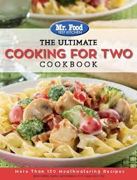Оладьи creative kitchen куриные ~200 г. Mr Food Test Kitchen The Ultimate Cooking For Two Cookbook More Than 130 Mouthwatering Recipes 1 The Ultimate Cookbook Series Mr Food Test Kitchen 9780991193462 Amazon Com Books
