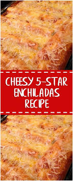 Cheesy 5 Star Enchiladas Recipe Cheesy 5 Star Enchiladas Foodlover Homecooking Cooking Cookingtips Recipes Enchilada Recipes Mexican Food Recipes