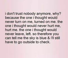 Check spelling or type a new query. 28 I Dont Trust Anyone Ideas Life Quotes Me Quotes I Dont Trust Anyone