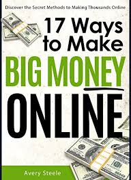 We did not find results for: Amazon Com 17 Ways To Make Big Money Online How To Make Money Online Work From Home Money Making Methods Book 1 Ebook Steele Avery Kindle Store