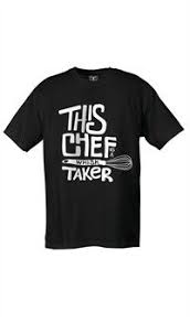 This Chef Is A Whisk Taker Attitude Chef T Shirt Kitchen Shirts Chef Shirts Kitchen Shirts Cooking Shirts