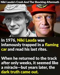 In 1976, Niki Lauda was infamously trapped in a flaming car and read his  last rites., When he returned to the track after only weeks, it seemed like  a miracle—but years later, the dark truth came out. ...