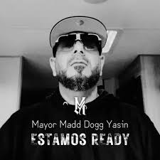 Mayor Madd Dogg Yasin