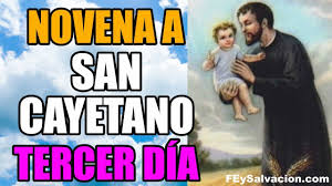 Hoy es el día de san cayetano: Novena A San Cayetano Para Conseguir Trabajo Tercer Dia Fe Y Salvacion Youtube