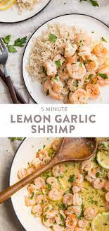 5 Minute Lemon Garlic Shrimp Recipe Lemon Garlic Shrimp Shrimp Recipes For Dinner Shrimp And Rice