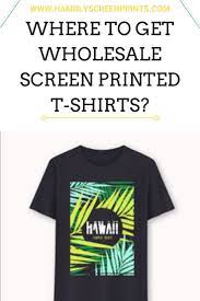 Where To Get Wholesale Screen Printed T Shirts Screen Printing Designs Screen Printing T Shirt Printing Machine