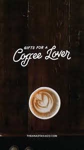 6 Perfect Gifts For Coffee Lovers Showit Blog Coffee Lover Gifts Coffee Lover Coffee Beans