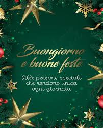 Buongiorno E Buone Feste Alle Persone Speciali Che Rendono Unica Ogni Giornata Buongiorno Buongiorno Immagini Immagini