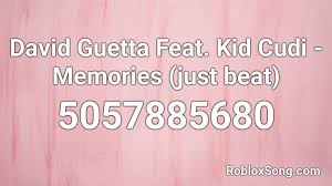 Lyrically, the song is about having a good time no matter what, and keeping that time as a memory that's worth remembering. David Guetta Feat Kid Cudi Memories Just Beat Roblox Id Roblox Music Codes