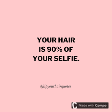 Flip Your Hair Quote Hair Quotes Hair Captions Hair Salon Quotes