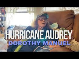 SURVIVING HURRICANE AUDREY: Dorothy Manuel's Story
