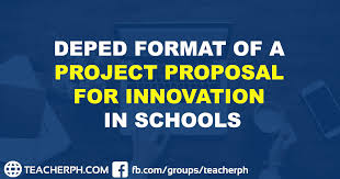 Sample innovation in deped : Deped Format Of A Project Proposal For Innovation In Schools Teacherph