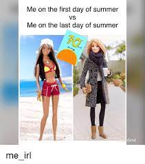 Me On The First Day Of Summer Vs Me On The Last Day Of Summer Il Summer Meme On Me Me