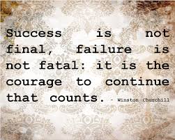 Download Success Is Not Final Failure Is Not Fatal Success Is Not Final Failure Is Not Fatal It Sthe Courage Png Image With No Background Pngkey Com