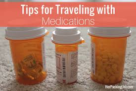 Tips For Packing Medications When You Travel Her Packing List