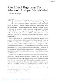 Pdf After Liberal Hegemony The Advent Of A Multiplex World Order