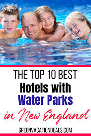 Top 10 Hotels With Water Parks In New England Hotels With Water Parks