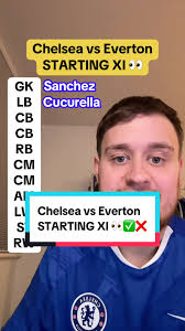 Chelsea STARTING XI against Everton Revealed!