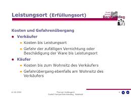 Der verkäufer muss die ware auf seine kosten verpacken und die ware zur ausfuhr freimachen. Leistungsort Gerichtsstand Ppt Herunterladen